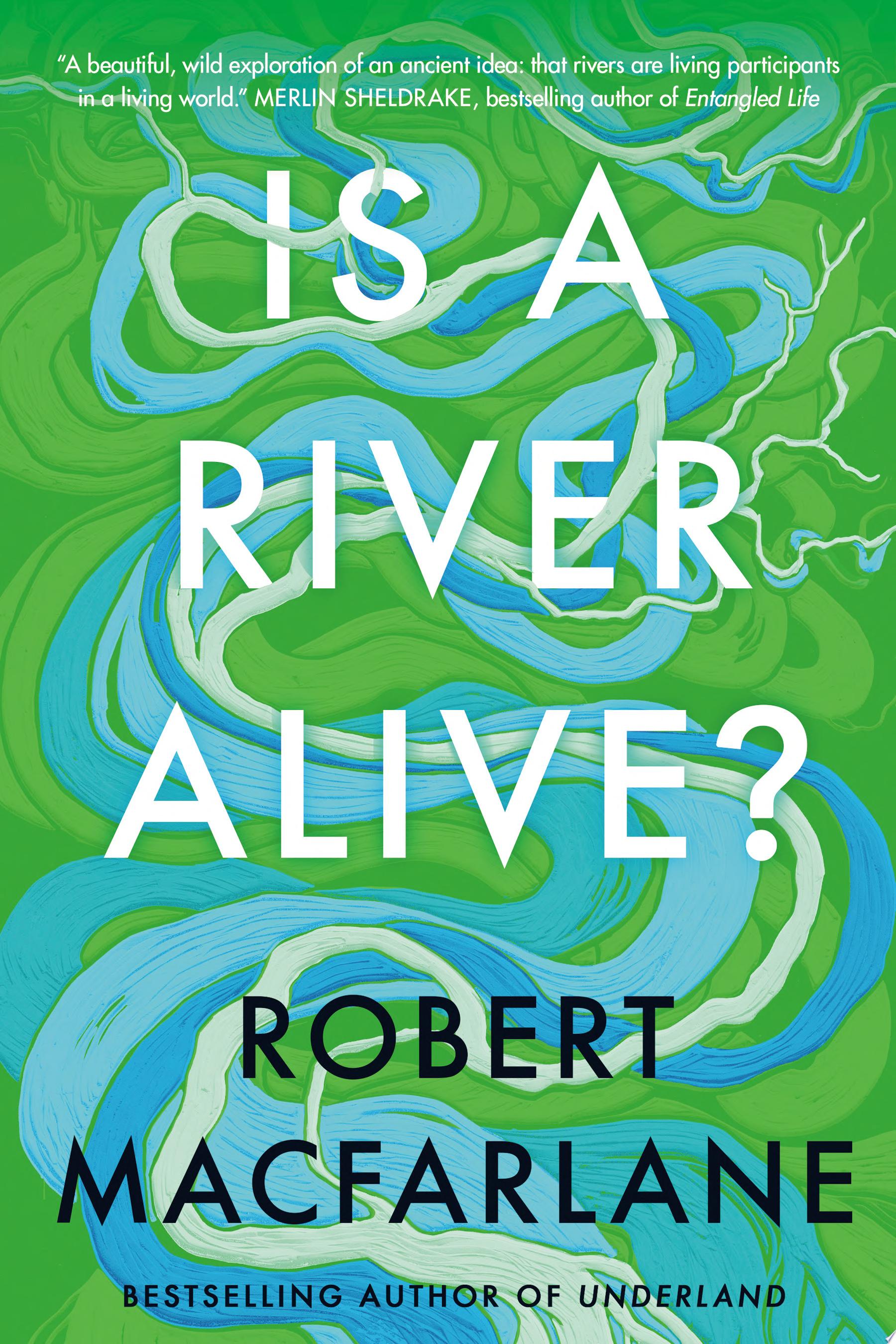 Image for "Is a River Alive?"